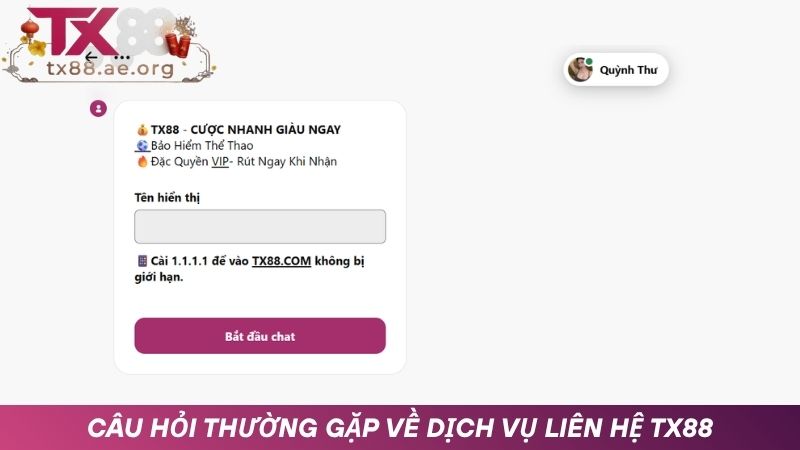 Câu hỏi thường gặp liên quan đến dịch vụ liên hệ TX88