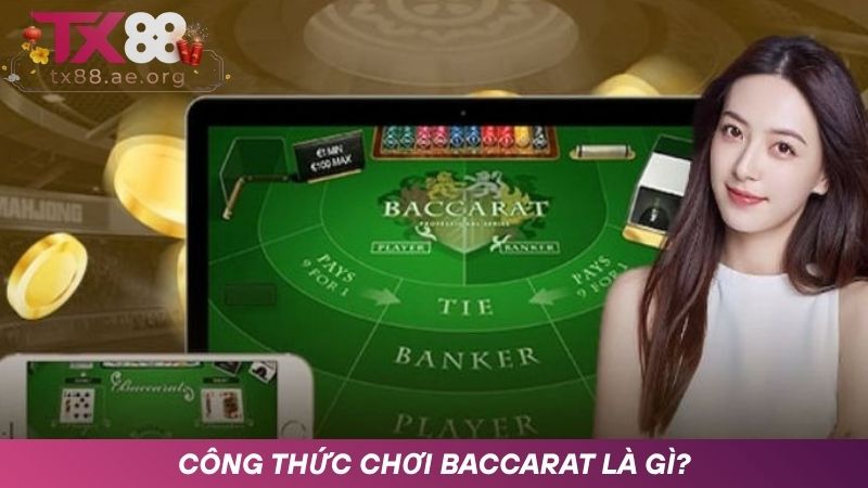 Tìm hiểu về công thức chơi Baccarat