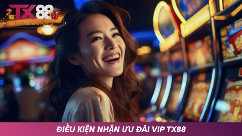 Điều kiện nhận ưu đãi từ nhà cái TX88