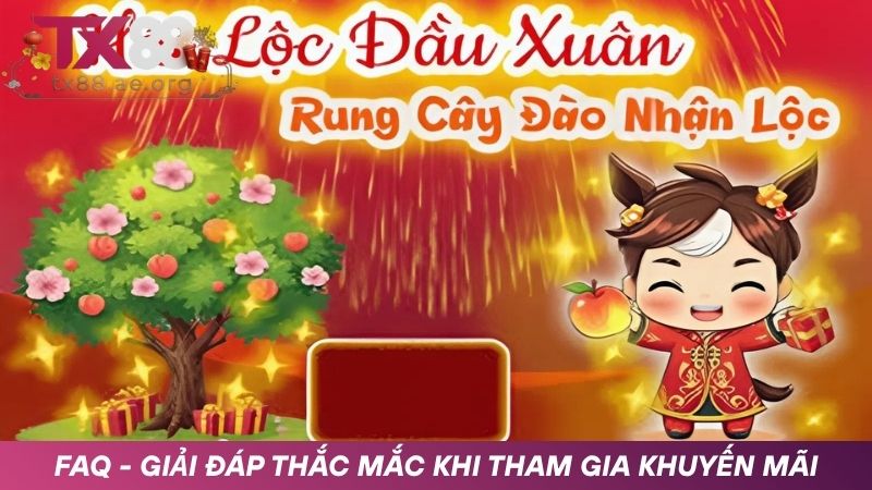 Giải đáp câu hỏi về sự kiện khuyến mãi Rung Cây Hái Lộc TX88
