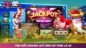 Tìm hiểu về khung giờ săn hũ TX88 hiện nay