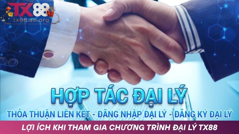 Lợi ích khi tham gia chương trình đại lý TX88