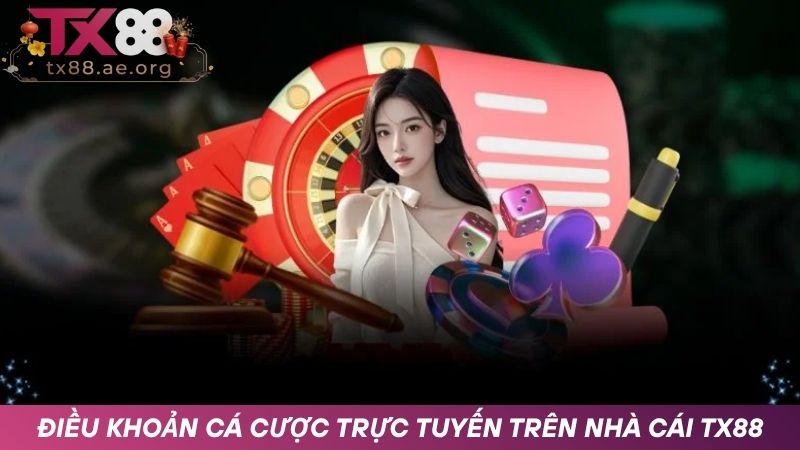 Điều khoản cá cược trực tuyến trên nhà cái TX88