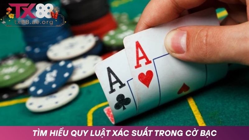 Tìm hiểu về quy luật xác suất trong cờ bạc